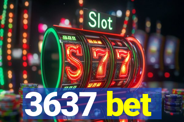 3637 bet