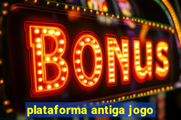 plataforma antiga jogo