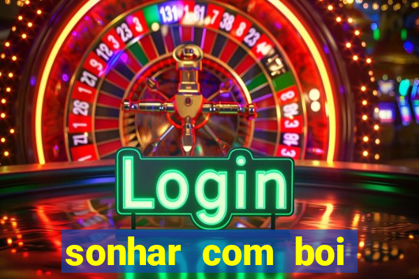 sonhar com boi branco jogo do bicho