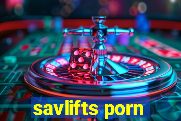 savlifts porn