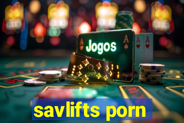 savlifts porn