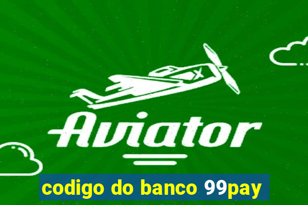 codigo do banco 99pay