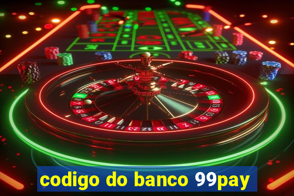 codigo do banco 99pay