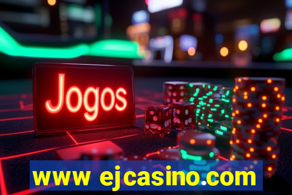 www ejcasino.com