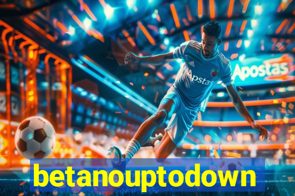 betanouptodown