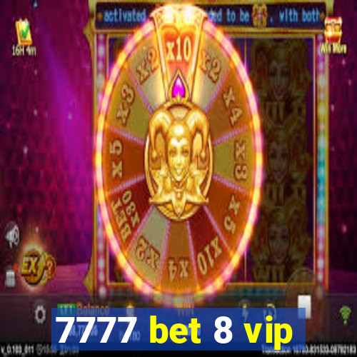 7777 bet 8 vip