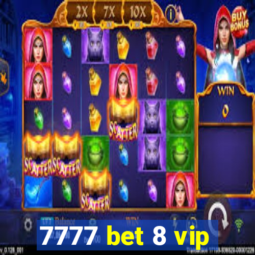 7777 bet 8 vip