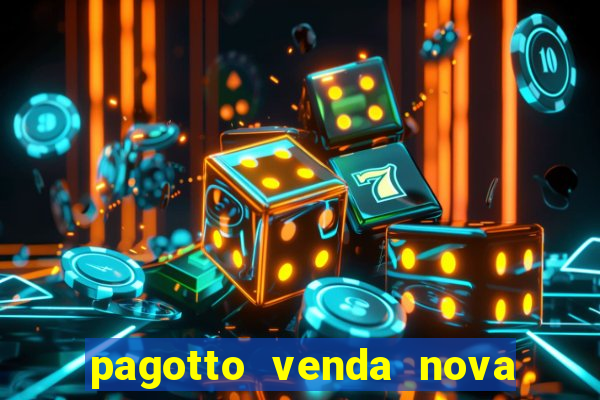 pagotto venda nova do imigrante