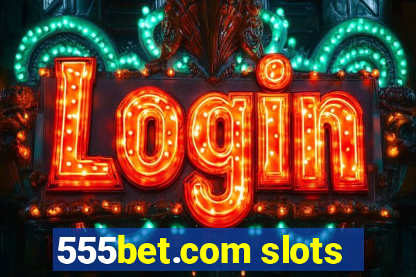 555bet.com slots