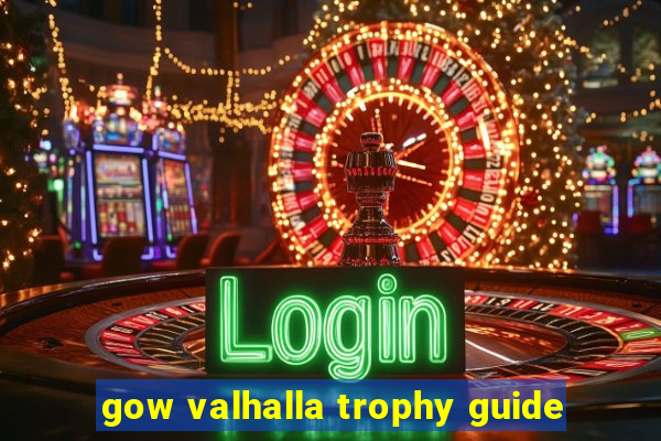 gow valhalla trophy guide