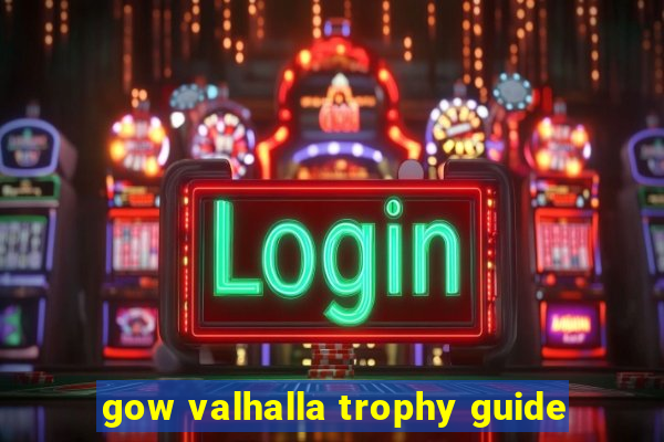 gow valhalla trophy guide