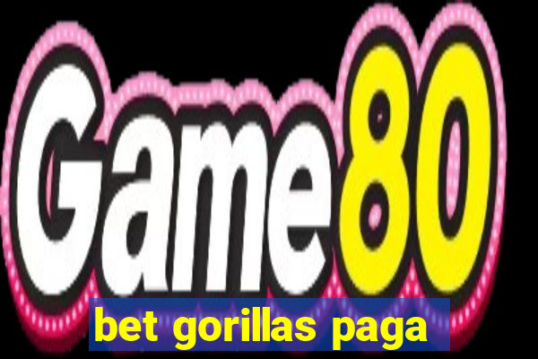 bet gorillas paga