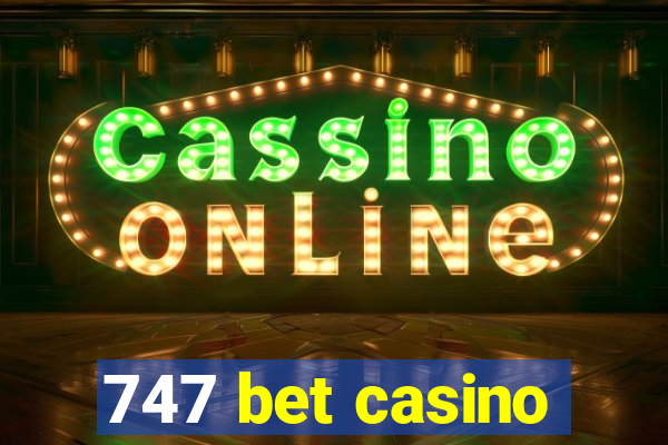 747 bet casino