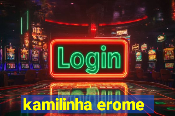 kamilinha erome