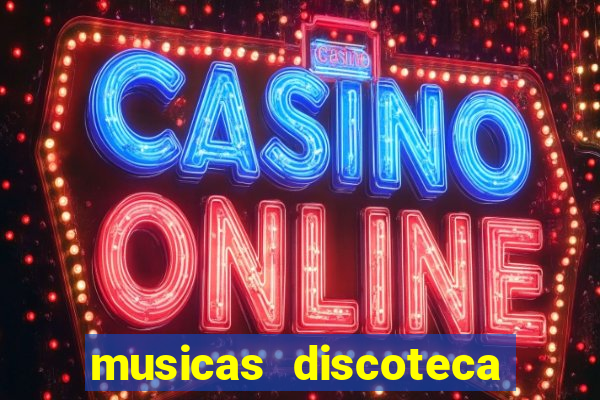 musicas discoteca anos 70 80 90