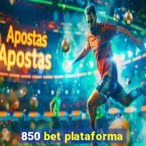 850 bet plataforma