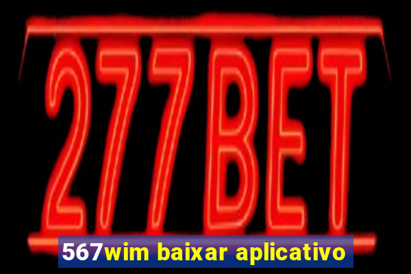 567wim baixar aplicativo