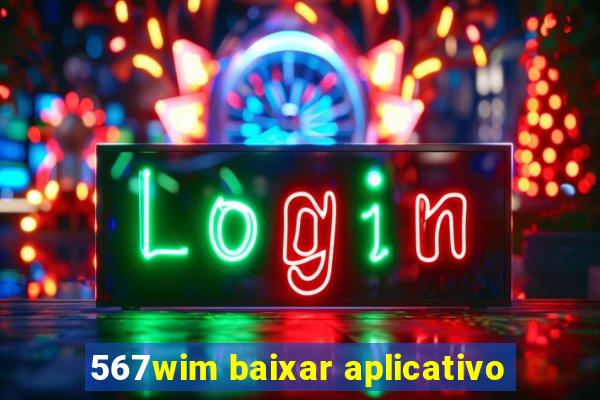 567wim baixar aplicativo