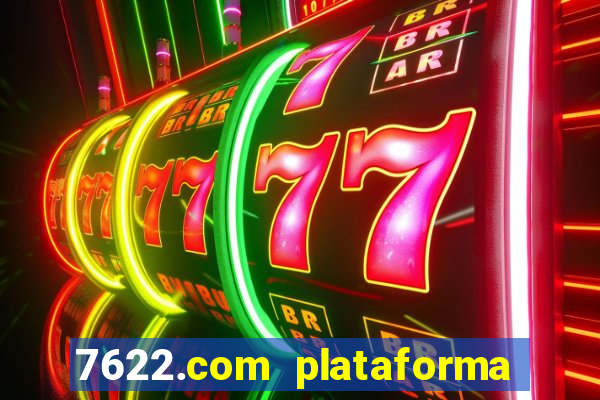 7622.com plataforma de jogos