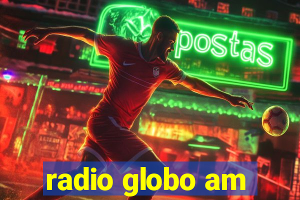 radio globo am