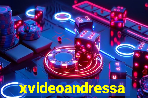 xvideoandressa