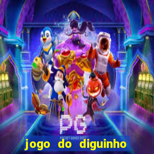 jogo do diguinho para ganhar dinheiro