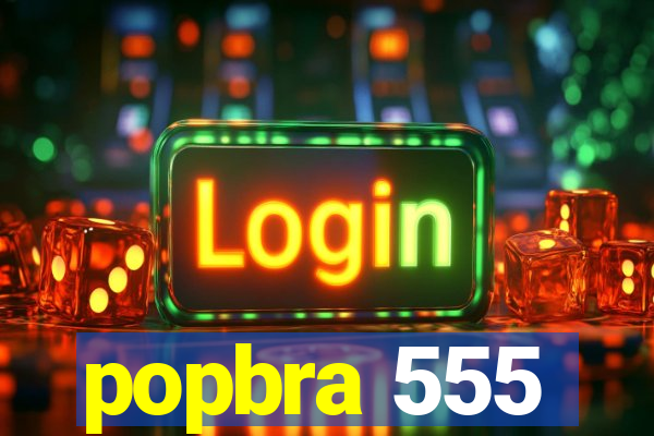 popbra 555