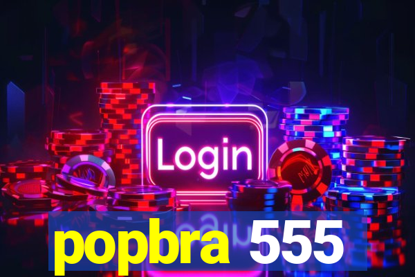 popbra 555