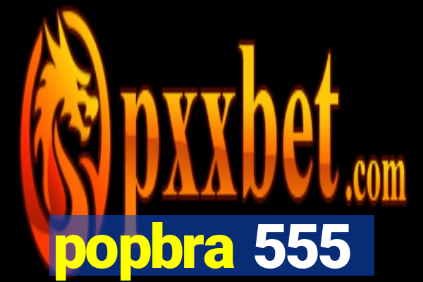 popbra 555