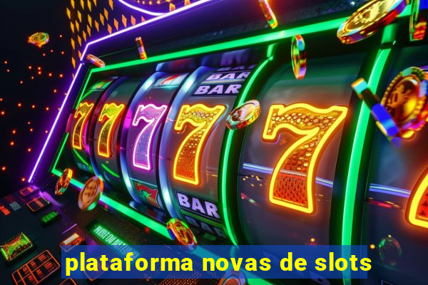 plataforma novas de slots