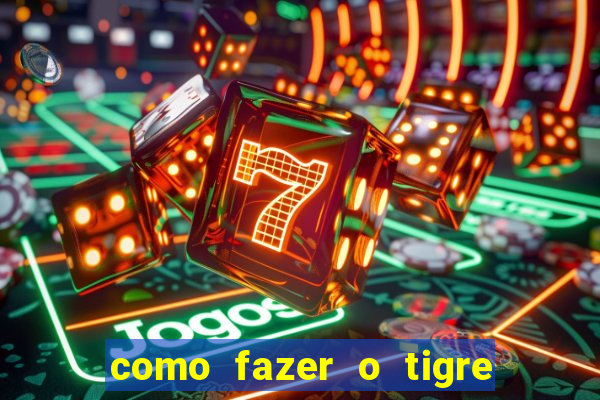 como fazer o tigre soltar a carta no fortune tiger