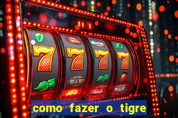 como fazer o tigre soltar a carta no fortune tiger