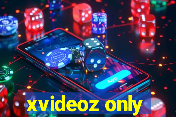 xvideoz only