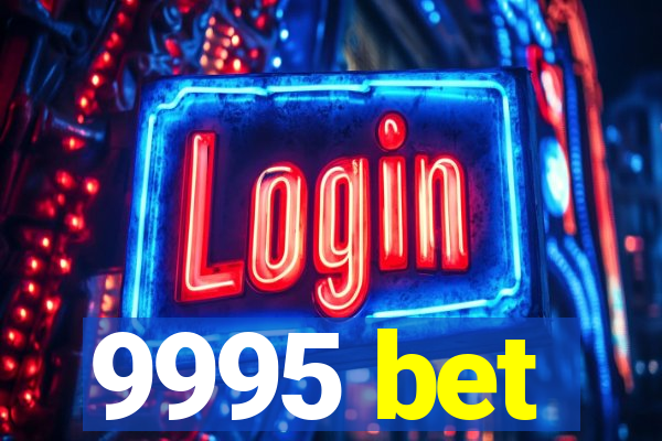 9995 bet