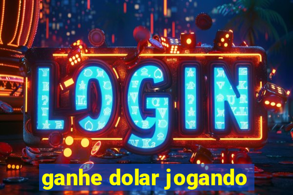 ganhe dolar jogando