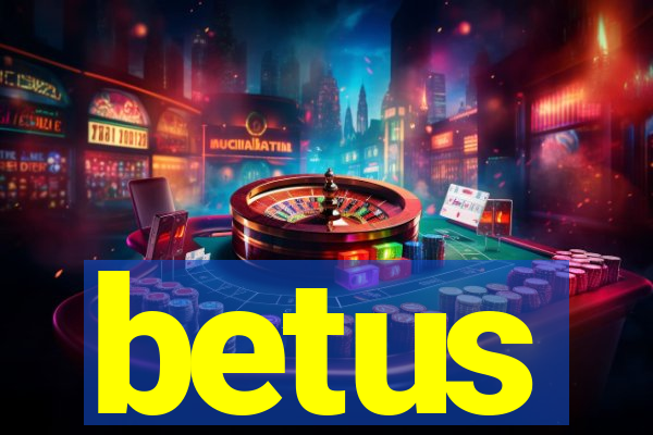 betus