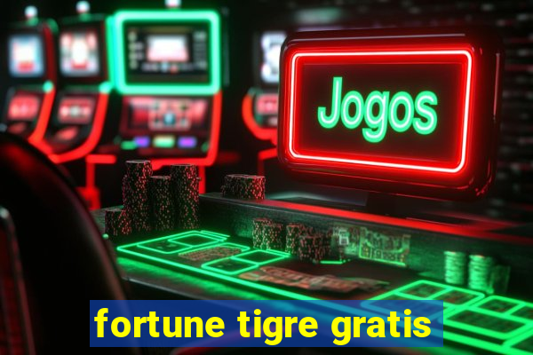 fortune tigre gratis