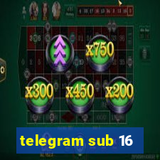 telegram sub 16