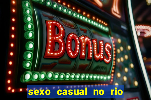 sexo casual no rio de janeiro