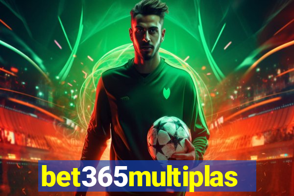 bet365multiplas