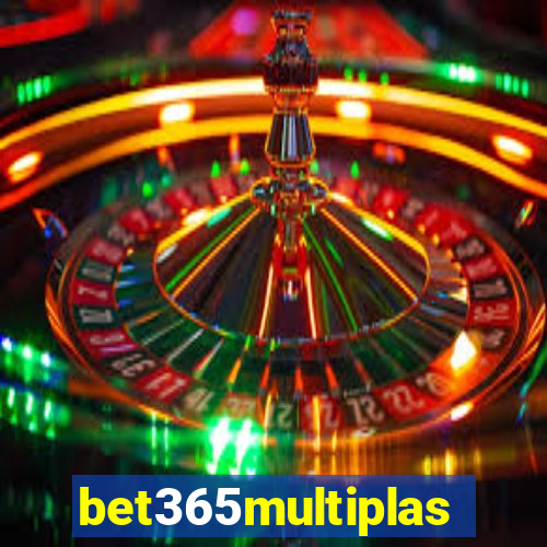 bet365multiplas