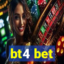 bt4 bet