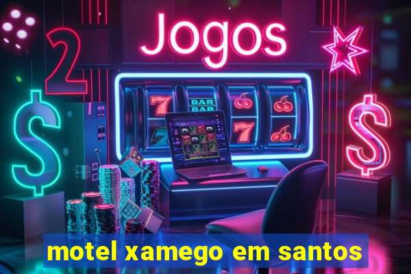 motel xamego em santos