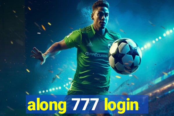 along 777 login