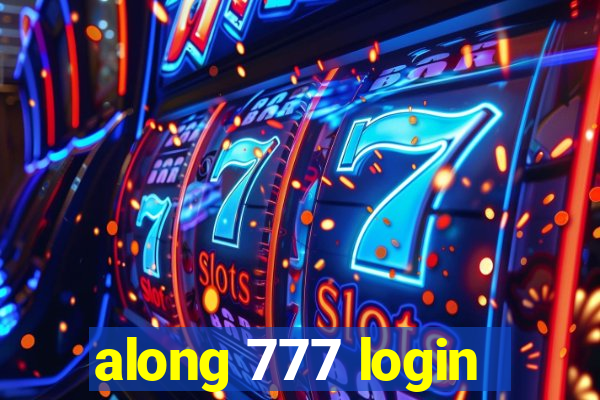 along 777 login