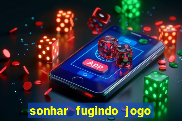 sonhar fugindo jogo do bicho