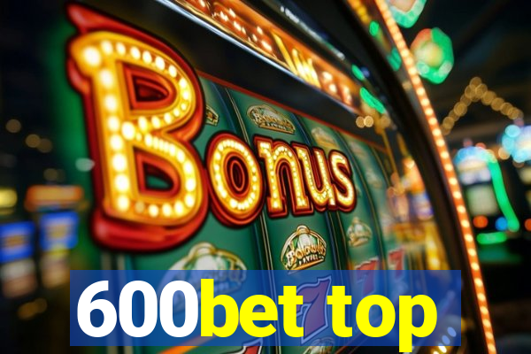 600bet top