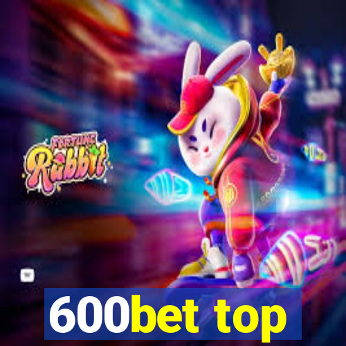 600bet top