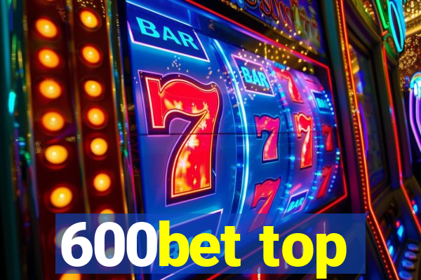 600bet top