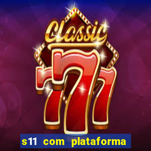 s11 com plataforma de jogos